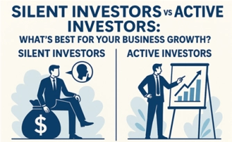 Silent Investors vs Active Investors: What’s Best for Your Business Growth?